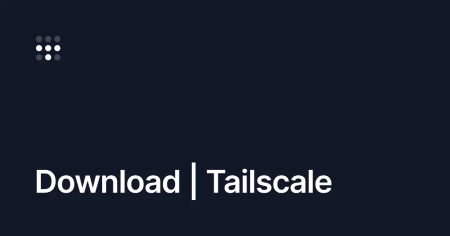 Tailscale: Guia Completo para Baixar e Usar com Segurança